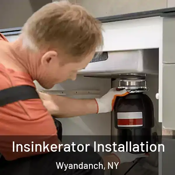  Insinkerator Installation Wyandanch, NY